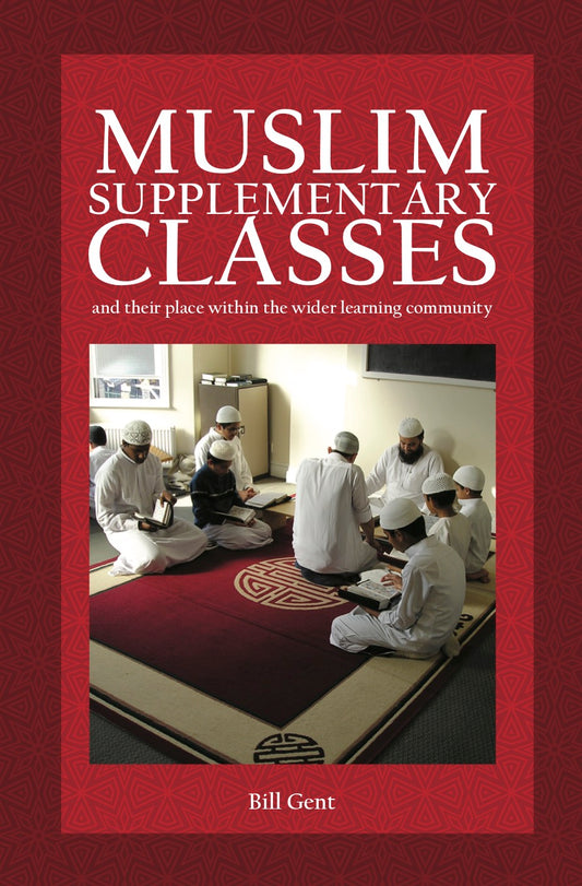 Muslim Supplementary Classes: and their place within the wider learning community - SALE