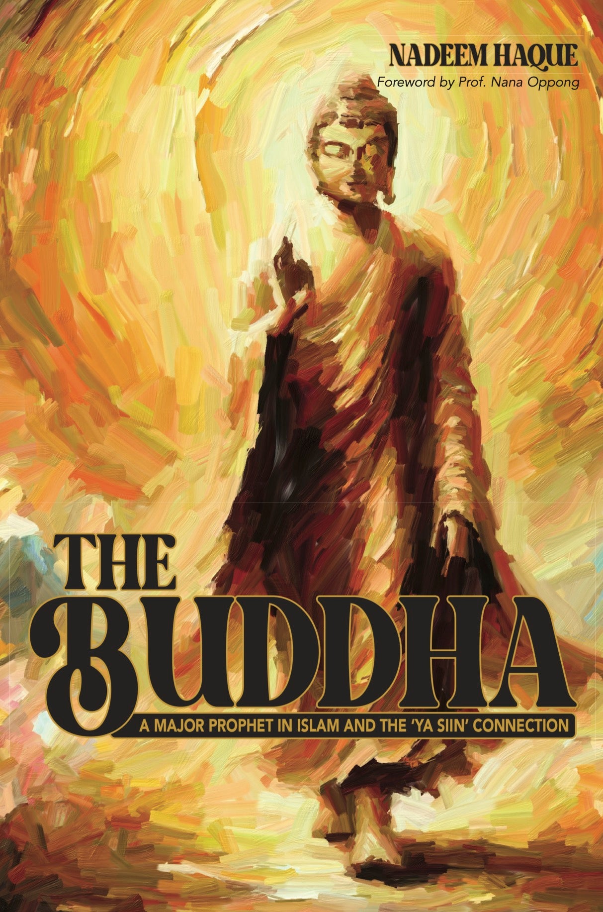 The Buddha: A Major Prophet in Islam and the "Ya Siin" Connection