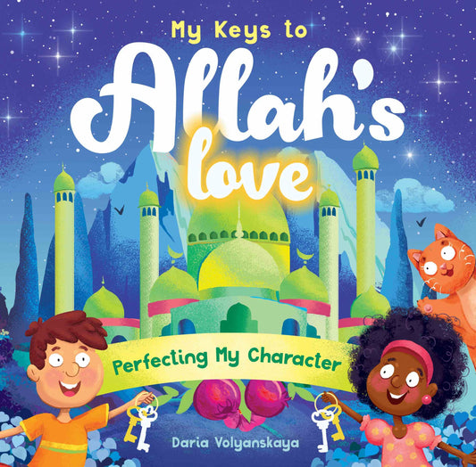 My Keys to Allah's Love: Perfecting My Character - SALE