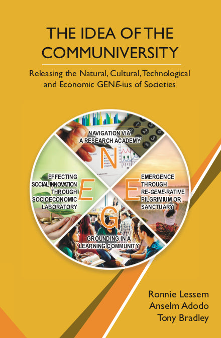 The Idea of the Communiversity: Releasing the Natural, Cultural, Technological  and Economic GENE-ius of Societies