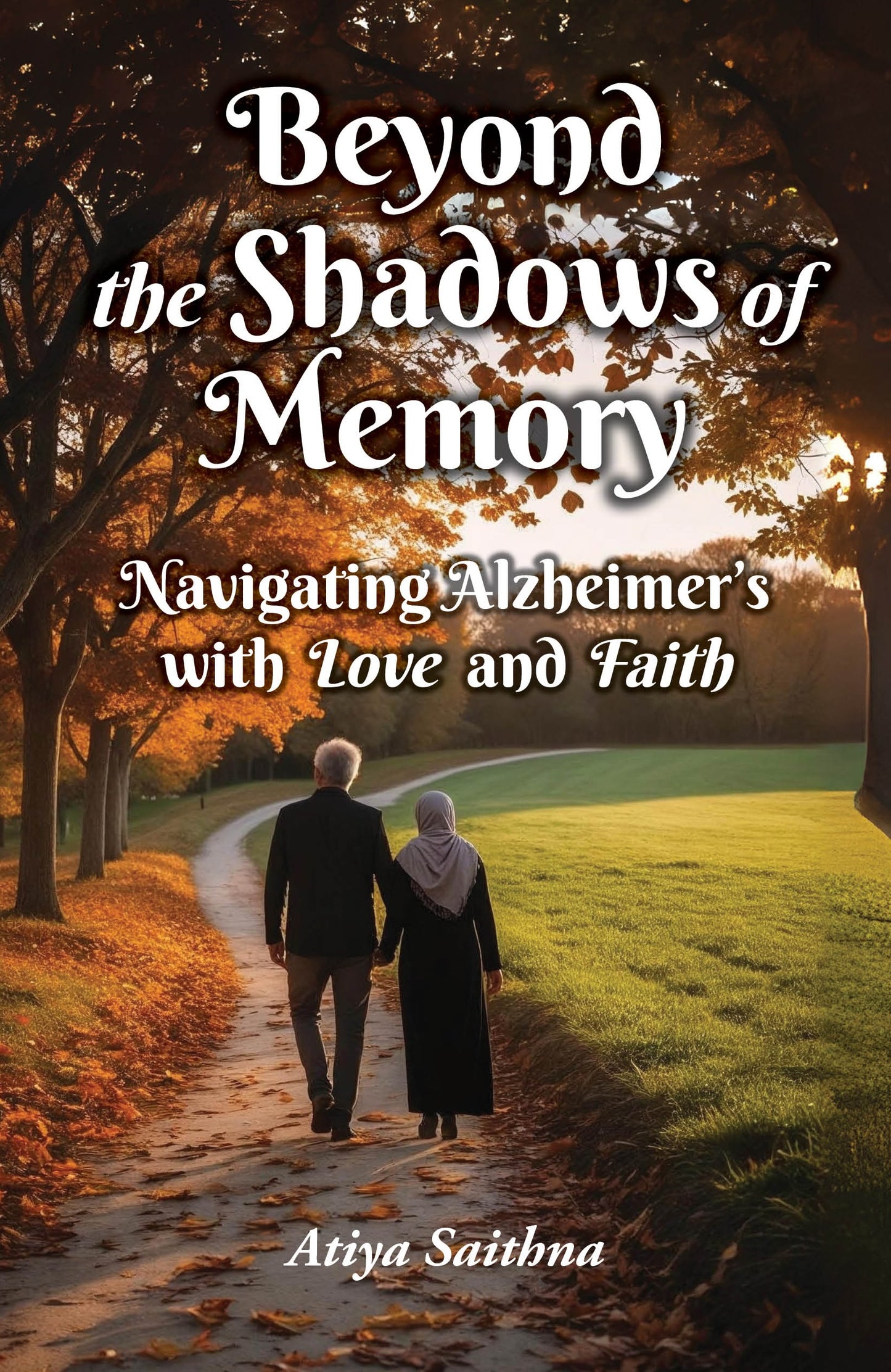 Beyond the Shadows of Memory: Navigating Alzheimer’s With Love and Faith