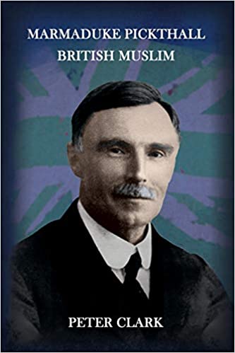 Marmaduke Pickthall: British Muslim - SALE