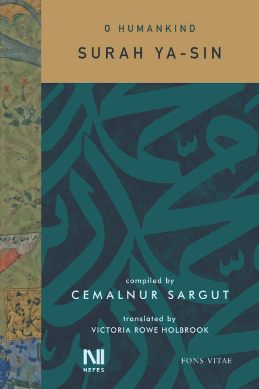 O Humankind: Surah Ya-Sin (Qur’anic commentary by Cemalnur Sargut)