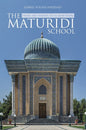 The Maturidi School: From Abu Hanifa to Al-Kawthari