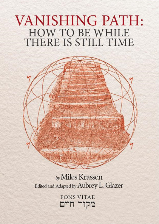 Vanishing Path: How to Be While There Is Still Time