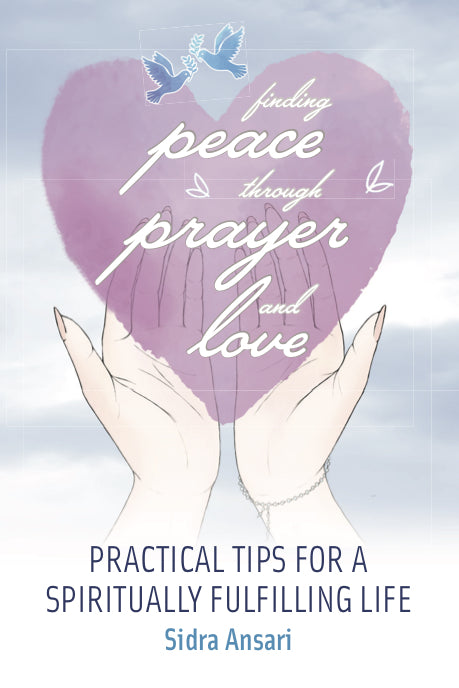 Finding Peace Through Prayer and Love: Practical Tips for a  Spiritually Fulfilling Life