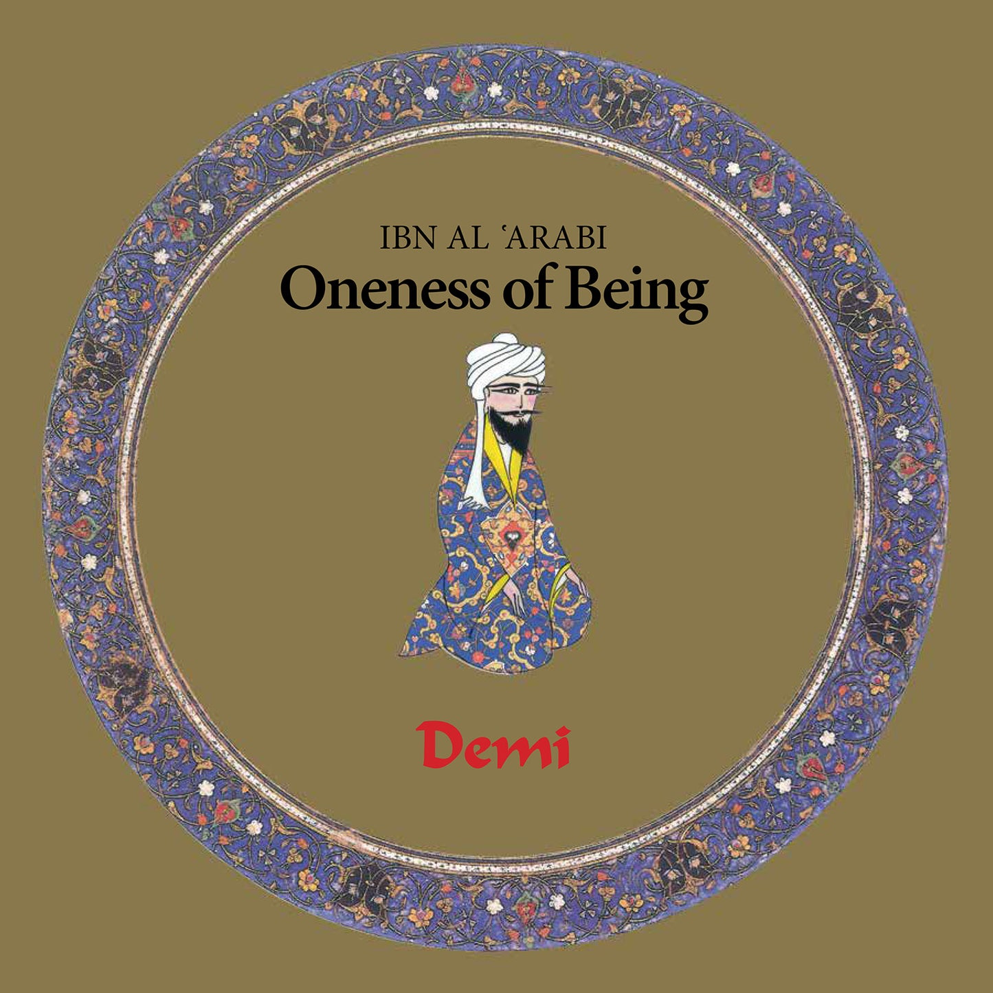 Oneness of Being – Ibn al ‘Arabi