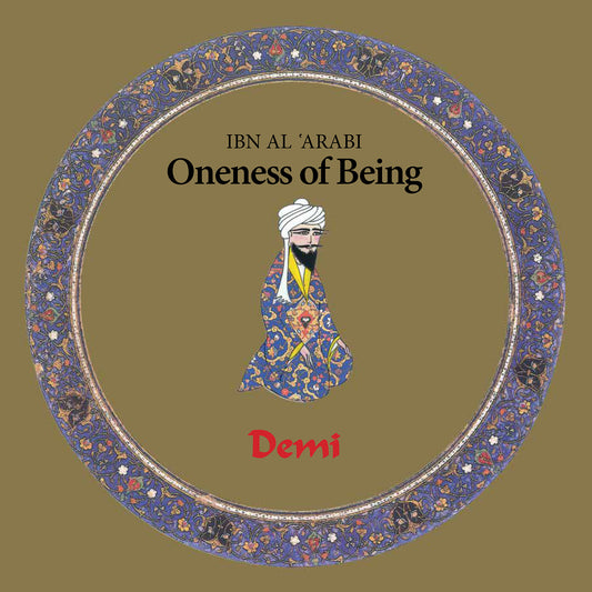 Oneness of Being – Ibn al ‘Arabi