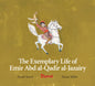 The Exemplary Life of Emir Abd al-Qadir al Jazairy