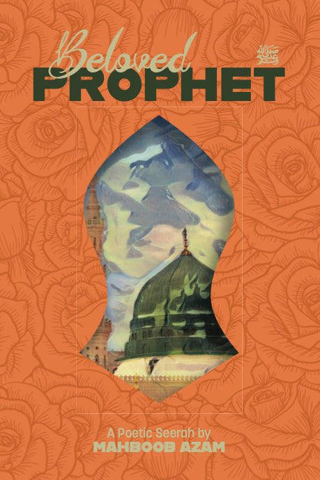 Beloved Prophet: A Poetic Seerah