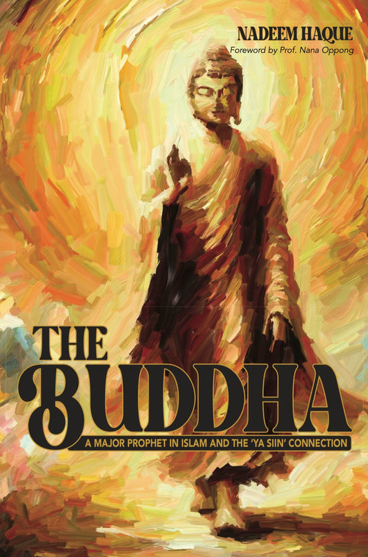 The Buddha: A Major Prophet in Islam and the "Ya Siin" Connection