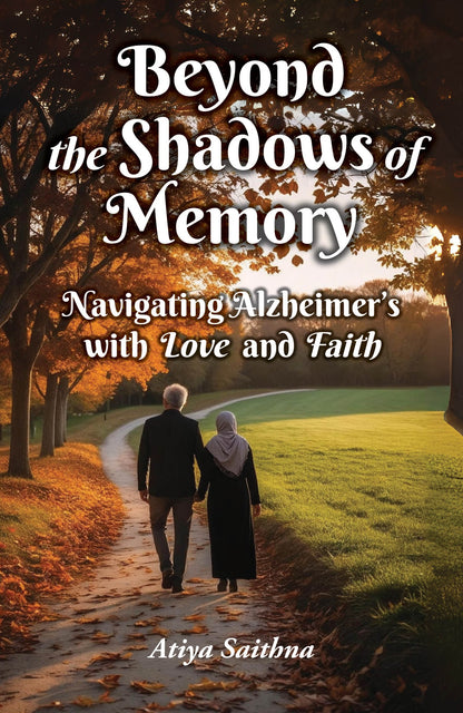 Beyond the Shadows of Memory: Navigating Alzheimer’s With Love and Faith
