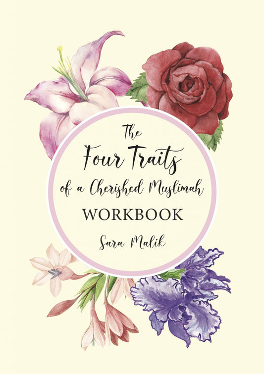 The Four Traits of a Cherished Muslimah: WORKBOOK