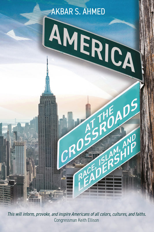 America at the Crossroads: Race, Islam, and Leadership