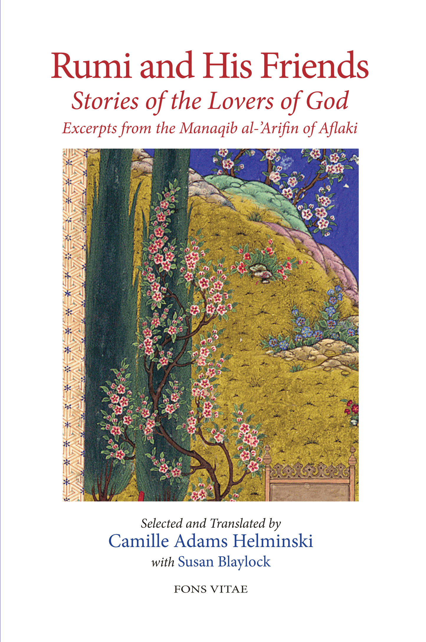 Rumi and His Friends: Stories of the Lovers of God (Rumi and Shams in daily life as seen by their companions)
