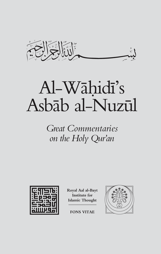 Al-Wahidi’s Asbab Al-Nuzul The Great Commentaries of the Holy Qur’an – Volume III