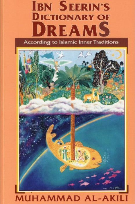 Ibn Seerin's Dictionary of Dreams: According to Islamic Inner Traditions (UK Only)