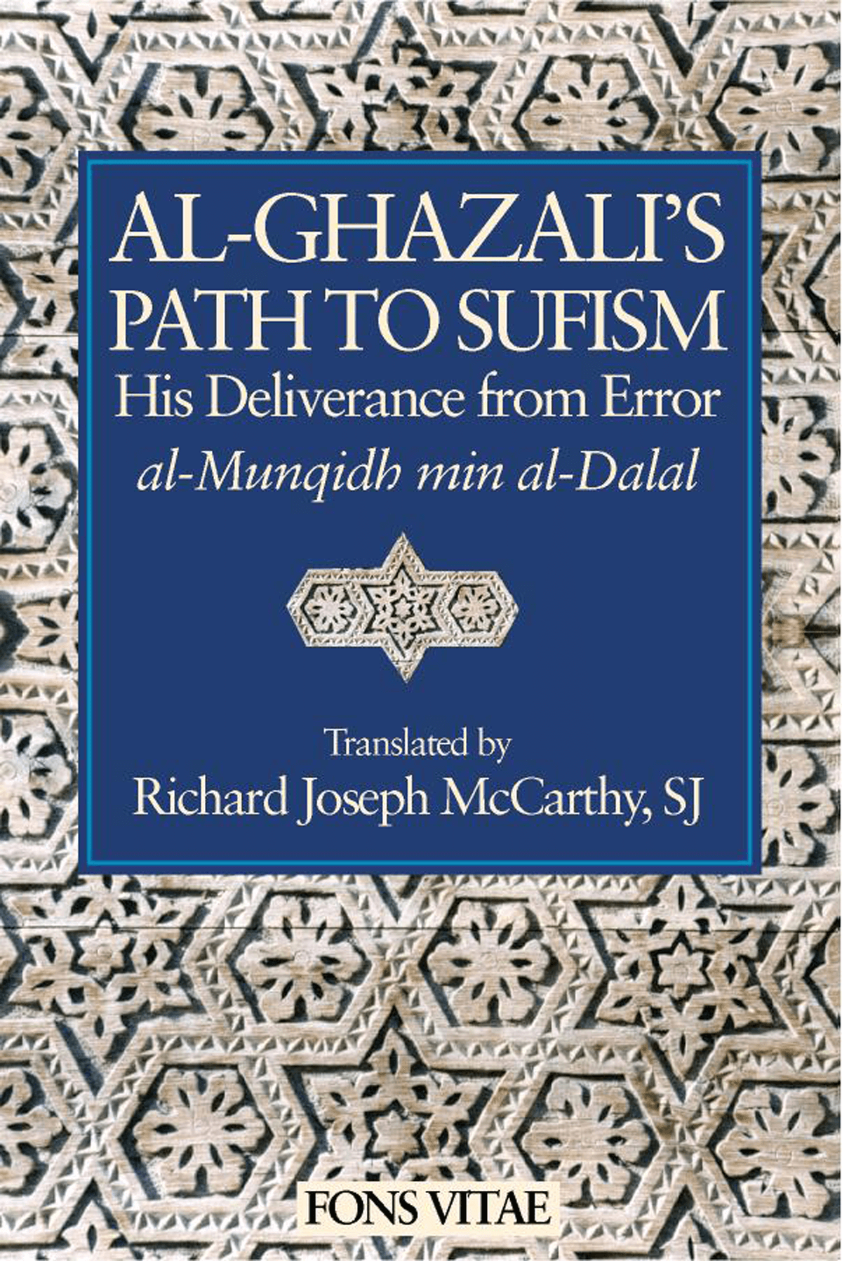 Al-Ghazali – Path To Sufism: His Deliverance From Error