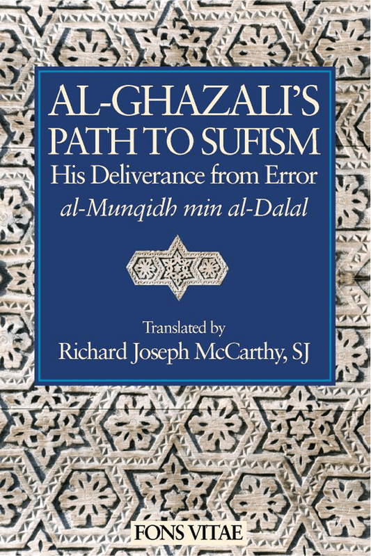 Al-Ghazali – Path To Sufism: His Deliverance From Error