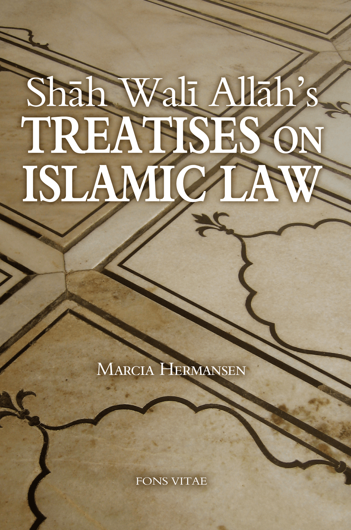 Shah Wali Allah’s Treatises on Islamic Law