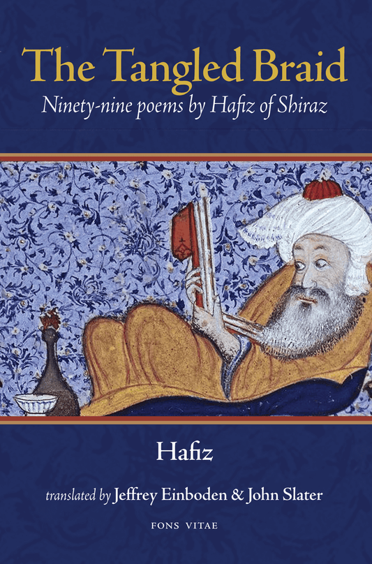 Tangled Braid: 99 poems by Hafiz of Shiraz